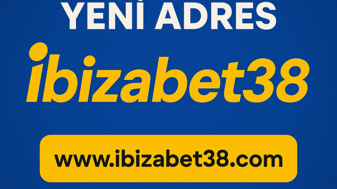 ibizabet38 ibizabet yeni adres ibizabet giriş ibizabet güncellendi